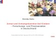 Gerda Holz: Armut und Armutsprävention bei Kindern – Forschungs- und Praxisansätze in Deutschland Vortrag anlässlich der Bieler Tagung der EKKJ am 03.11.2006