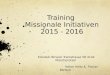 Training Missionale Initiativen 2015 - 2016 Eckstein Birseck Tramstrasse 58 4142 Münchenstein Volker Heitz & Florian Bärtsch