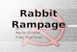 Rabbit Rampage by Martin Schenk Tiare Feuchtner. Spielprinzip Randalieren! Von der Polizei erwischt werden Strafen bezahlen