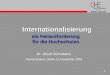 Www.che.de 1 Internationalisierung Internationalisierung als Herausforderung für die Hochschulen Dr. Ulrich Schreiterer Hochschulkurs, Berlin 21.November