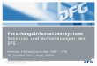 Forschungsinformationssysteme, DFG, J. Güdler Karlsruhe, 22.11.2011 Forschungsinformationssysteme Services und Anforderungen der DFG Workshop Informationssysteme