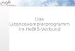 Information auf den Punkt gebracht Das Lizenzexemplarprogramm im HeBIS-Verbund