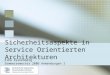 Sicherheitsaspekte in Service Orientierten Architekturen Eike Falkenberg Sommersemester 2006 Anwendungen I