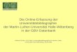 Die Online-Erfassung der Universitätsbibliographie der Martin-Luther-Universität Halle-Wittenberg in der GBV-Datenbank Andrea Richter, ULB Halle, Universitätsbibliographie