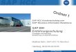 © SAP HCC 2005SAP BW-Schulung1 SAP HCC Kundenschulung zum SAP ® Business Information Warehouse SAP BW- Einführungsschulung Grundlagen und Reporting, Modellierung