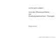 Mainz StGen 090527 (H. Scheer) Licht und Leben: Von der Photosynthese zur Photodynamischen Therapie Hugo Scheer