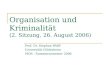 Organisation und Kriminalität (2. Sitzung, 26. August 2006) Prof. Dr. Stephan Wolff Universität Hildesheim MOS - Sommersemester 2006