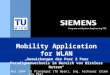Mai 2004 DI Ploninger (TU Wien), Ing. Aschauer (Siemens PSE) Mobility Application for WLAN „Auswirkungen des Peer 2 Peer Paradigmenwechsels im Bereich