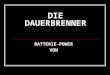 DIE DAUERBRENNER BATTERIE-POWER VON. POWER GÜRTEL PROFESSIONAL