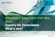 Autodesk® AutoCAD® Civil 3D® 2016 Country Kit Deutschland What’s new? Gerald Leonhardt CADsys Vertriebs- und Entwicklungs GmbH