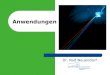Anwendungen Dr. Rolf Neuendorf.  2002 – Rolf Neuendorf Inhalt Beispiele für Anwendungen Spektroskopie (Wissenschaft) Lithographie (Technik) Lasermaterialbearbeitung