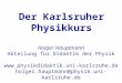 Der Karlsruher Physikkurs Holger Hauptmann Abteilung für Didaktik der Physik  holger.hauptmann@physik.uni-karlsruhe.de