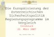 Mag. Dietmar PFARR, M.A.1 Die Europäisierung der österreichischen Sicherheitspolitik Regierungsprogramme im Vergleich Innsbruck 22. März 2007