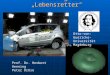 Der Airbag als „Lebensretter“ Otto-von-Guericke- Universität Magdeburg Prof. Dr. Herbert Henning Peter Dröse