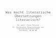 Was macht literarische Übersetzungen literarisch? Dr. phil. Alena Petrova VI. Innsbrucker Ringvorlesung zur Translationswissenschaft Innsbruck, 04.06.08