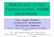 Obduktion einer forensischen mtDNA Datenbank Hans-Jürgen Bandelt Fachbereich Mathematik Universität Hamburg