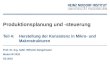 Teil 4: Herstellung der Konsistenz in Mikro- und Makrostrukturen Prof. Dr.-Ing. habil. Wilhelm Dangelmaier Modul W 2332 SS 2015 Produktionsplanung und