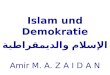 Islam und Demokratie الإسلام والديمقراطية Amir M. A. Z A I D A N