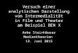 Versuch einer analytischen Darstellung von Intermedialität in Film und Theater am Beispiel BEN X Anke Steinhäuser Medientheorien 13. Juni 2015