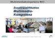 Multimediakompetenz B/C F.-J. Scharfenberg, Didaktik Biologie; W. Wagner, Didaktik Chemie