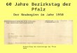 60 Jahre Bezirkstag der Pfalz Der Neubeginn im Jahr 1950 Einberufung des Bezirkstags der Pfalz 1950