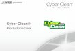 PRESENTATION SUBTITLE PRESENTATION TITLE Version 1.0 16-05-2011 presents Cyber Clean® Produktüberblick