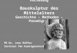 Vorlesung Bauskulptur des Mittelalters Geschichte – Methoden – Paradigmen PD Dr. Jens Rüffer Institut für Kunstgeschichte