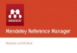 Mendeley Reference Manager Mendeley und MS Word. Mendeley -   -ein Literaturverwaltungsprogramm und Soziales Netzwerk f¼r