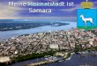 Meine Heimatstadt ist Samara. Unsere Stadt ist schon 400 Jahre alt. Sie wurde 1586 als eine Festung gegründet. Die Stadt hat eine reiche Geschichte