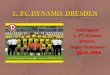 Aufstiegspiel Aufstiegspiel 1. FC Dynamo 1. FC Dynamo Dresden Dresden Gegen Neumünster 30.05.2004 1. FC DYNAMO DRESDEN