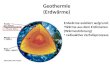 Geothermie (Erdwärme) Erdwärme existiert aufgrund: Wärme aus dem Erdinneren (Wärmeströmung) radioaktive Zerfallsprozesse