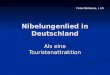 Nibelungenlied in Deutschland Als eine Touristenattraktion Tonia Nikolaewa, 1 LN