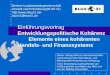 Einführungsvortrag Entwicklungspolitische Kohärenz Elemente eines kohärenten Handels- und Finanzsystems Berliner Landesarbeitsgemeinschaft Umwelt und Entwicklung