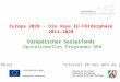 Europa 2020 - Die neue EU-Förderphase 2014-2020 Europäischer Sozialfonds Operationelles Programms NRW Wera Pöhler Interner AK der WFH am 30.01.14