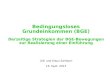 Bedingungsloses Grundeinkommen (BGE) Derzeitige Strategien der BGE-Bewegungen zur Realisierung einer Einführung (Ulli und Klaus Sambor) 16. Sept. 2015