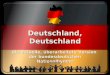 Deutschland, Deutschland die aktuelle, überarbeitete Version der bundesdeutschen Nationalhymne Autoplay