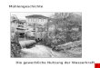 Die gewerbliche Nutzung der Wasserkraft M¼hlengeschichte