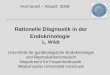 Rationelle Diagnostik in der Endokrinologie L. Wildt Univ.Klinik für gynäkologische Endokrinologie und Reproduktionsmedizin Department für Frauenheilkunde