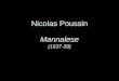 Nicolas Poussin Mannalese (1637-39). Ablauf Bildbeschreibung Vergleich mit der zugrunde liegenden Bibelstelle Historiker vs. Maler Komposition, Figurenanordnung