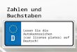 Zahlen und Buchstaben Lesen Sie die Autokennzeichen (car license plates) auf Deutsch!