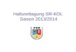 Halbzeittagung SR-KOL Saison 2013/2014. Lehrthema Erwartungshaltungen im Schiedsrichterteam