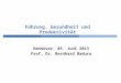 Führung, Gesundheit und Produktivität Hannover, 05. Juni 2013 Prof. Dr. Bernhard Badura © Bernhard Badura, Universität Bielefeld, Fakultät für Gesundheitswissenschaften