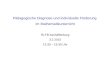 Pädagogische Diagnose und individuelle Förderung im Mathematikunterricht RLFB Aschaffenburg 3.2.2015 13.30 – 16.30 Uhr