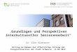 Institut für Gerontologie an der TU Dortmund „ Grundlagen und Perspektiven interkultureller Seniorenarbeit“ Dr. Elke Olbermann Vortrag im Rahmen der öffentlichen