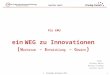 © Strategie-Netzwerk 2015 Joachim Lauth 1 für KMU ein WEG zu Innovationen ( W achstum – E ntwicklung – G ewinn ) Team: Frieder Belle Herwig Friedag Joachim