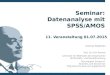 Seminar: Datenanalyse mit SPSS/AMOS Vanessa Pfegfeidel Prof. Dr. Dirk Temme Lehrstuhl für Methoden der empirischen Wirtschafts- und Sozialforschung Schumpeter