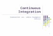 1 Continuous Integration Vorbereitet von: Lekbir Ouadghiri Idrissi