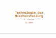 Technologie der Bierherstellung K. Lösche SS 2008