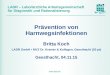 Www.ladr.de LADR – Laborärztliche Arbeitsgemeinschaft für Diagnostik und Rationalisierung Prävention von Harnwegsinfektionen Britta Koch LADR GmbH MVZ