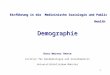 1 Einführung in die Medizinische Soziologie und Public Health Demographie Hans-Werner Hense Institut für Epidemiologie und Sozialmedizin Universitätsklinikum